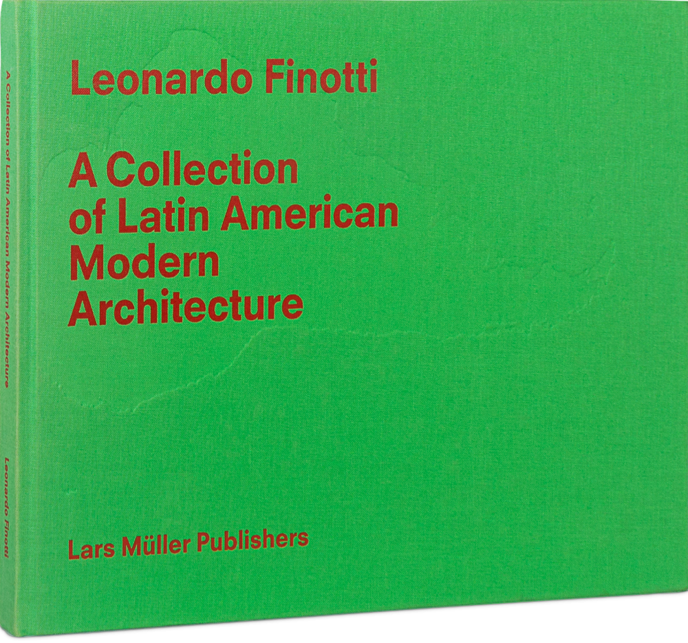 Leonardo Finotti A Collection of Latin American Modern Architecture Cover